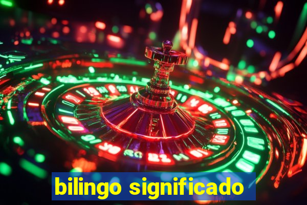 bilingo significado